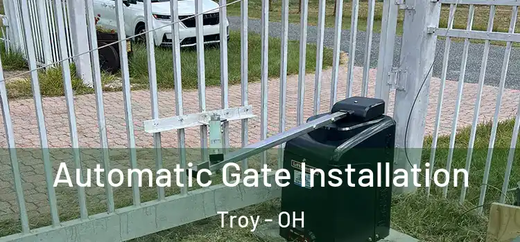 Automatic Gate Installation Troy - OH