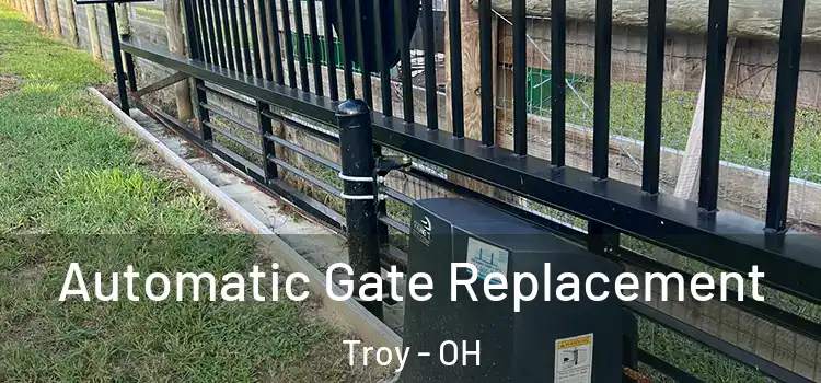 Automatic Gate Replacement Troy - OH