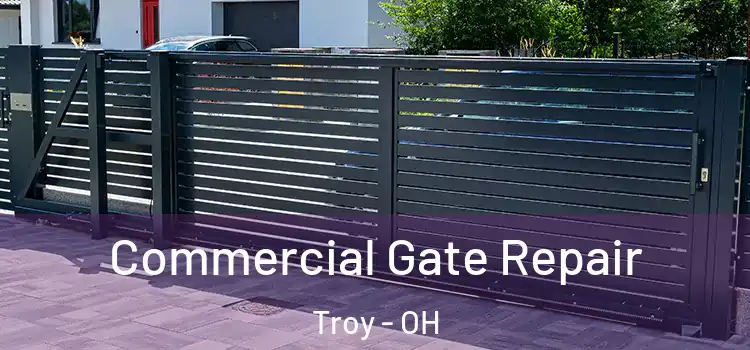Commercial Gate Repair Troy - OH