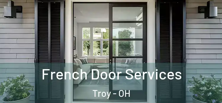  French Door Services Troy - OH