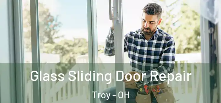 Glass Sliding Door Repair Troy - OH
