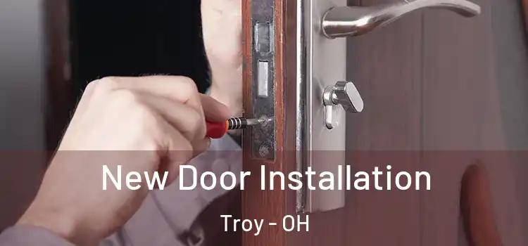  New Door Installation Troy - OH