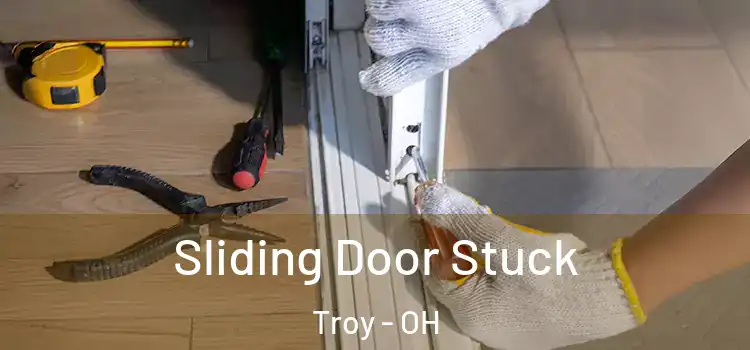  Sliding Door Stuck Troy - OH