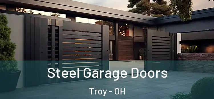 Steel Garage Doors Troy - OH